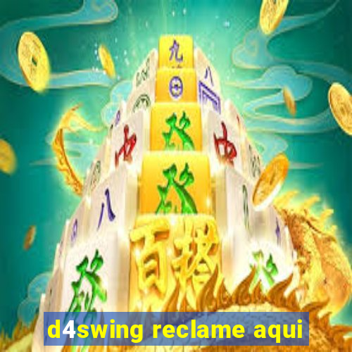 d4swing reclame aqui